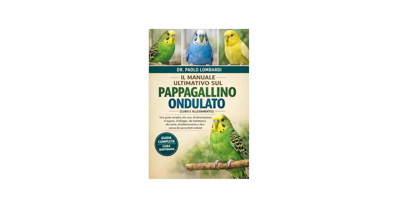 Copertina libro "Il manuale definitivo sul pappagallino ondulato" con tre parrocchetti colorati in alto e uno più grande in basso. Ideale per chi vuole conoscere i cuccioli di uccelli.