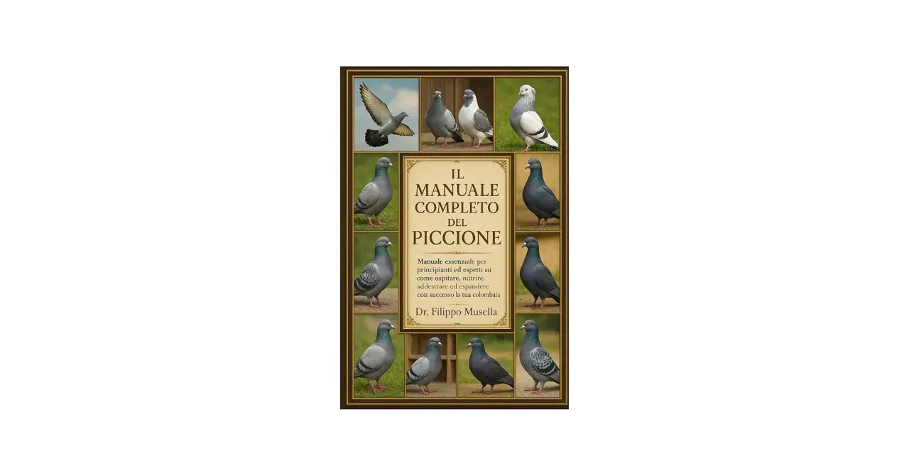 Copertina del libro "Il Manuale Completo del Piccione", con immagini di vari piccioni e testo che spiega come si riproducono gli uccelli.