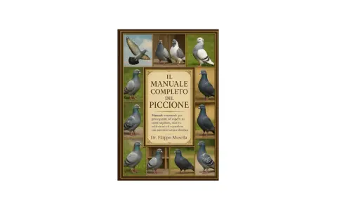 Copertina del libro "Il Manuale Completo del Piccione", con immagini di vari piccioni e testo che spiega come si riproducono gli uccelli.